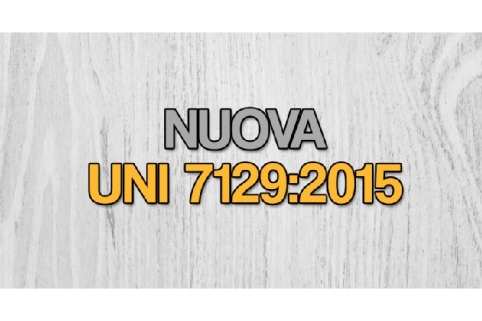 LA “NUOVA” NORMA UNI 7129:2015